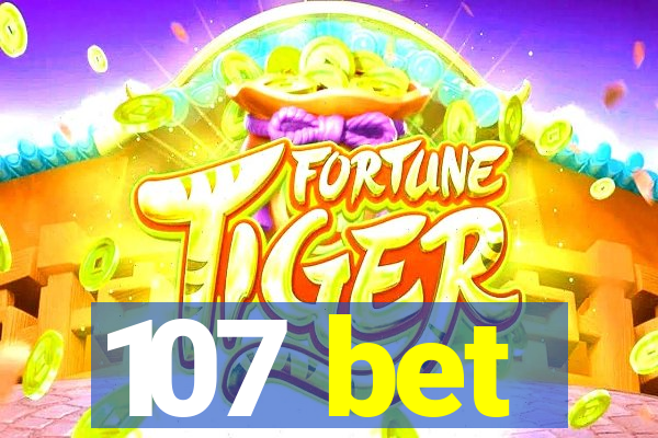107 bet